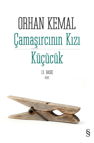 Çamaşırcının Kızı Küçücük | Orhan Kemal | Everest Yayınları