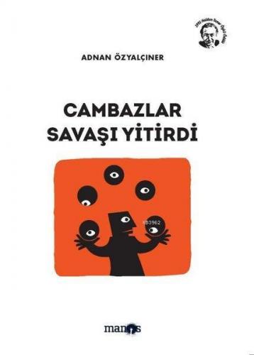 Cambazlar Savaşı Yitirdi | Adnan Özyalçıner | Manos Yayınları