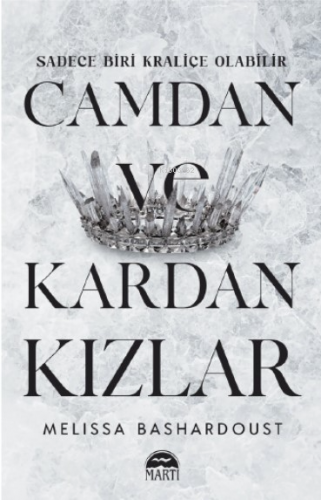 Camdan Ve Kardan Kızlar | Melissa Bashardoust | Martı Yayınları