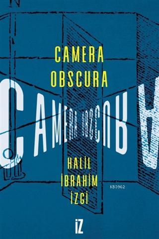 Camera Obscura | Halil İbrahim İzgi | İz Yayıncılık