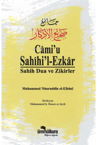 Câmi'u Sahîhi'l-Ezkar / Sahih Dua ve Zikirler | Muhammed Nasıruddin el