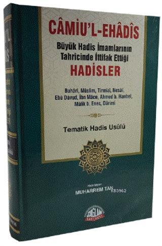 Camiu'l-eHadis Büyük Hadis İmamlarının Tahrcinde İttifak Ettiği Hadisl