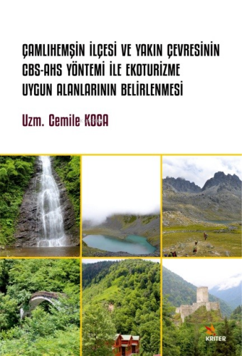 Çamlıhemşin İlçesi ve Yakın Çevresinin Cbs-Ahs Yöntemi İle Ekoturizme 