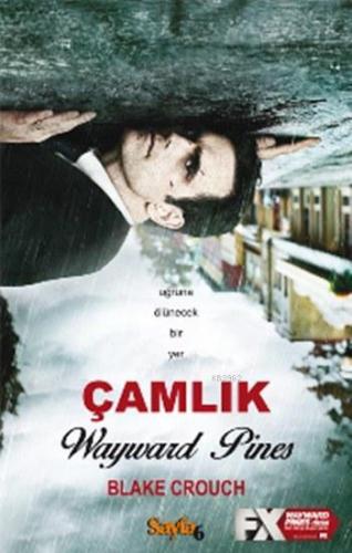 Çamlık; Wayward Pines | Blake Crouch | Sayfa6 Yayınları