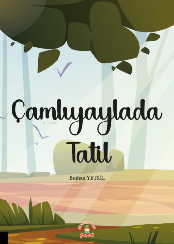 Çamlıyaylada Tatil | Burhan Yetkil | Akademisyen Çocuk