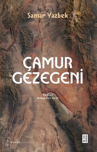 Çamur Gezegeni | Samar Yazbek | Ketebe Yayınları