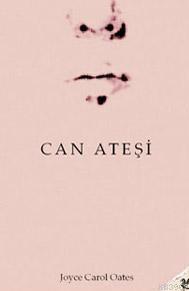 Can Ateşi | Joyce Carol Oates | Siren Yayınları