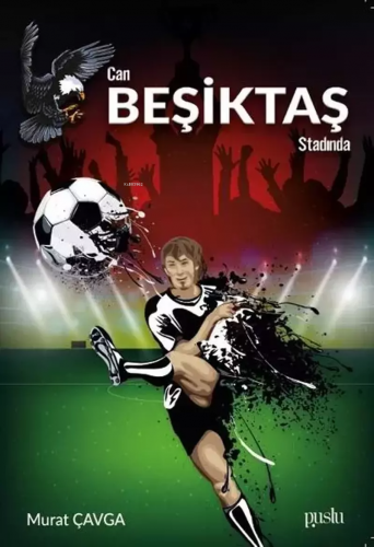 Can Beşiktaş Stadında | Murat Çavga | Puslu Yayıncılık