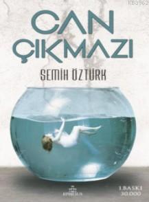 Can Çıkmazı | Semih Öztürk | Ephesus Yayınları