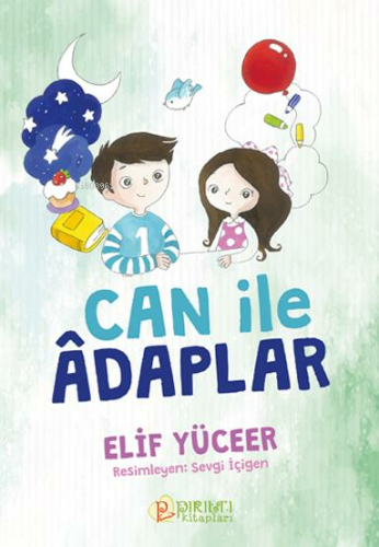 Can ile Âdaplar | Elif Yüceer | Pırıltı Kitapları