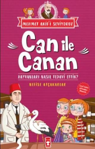 Can ile Canan; Hayvanları Nasıl Tedavi Ettik | Nefise Atçakarlar | Tim