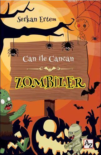 Can ile Cancan Zombiler | Serkan Ertem | Az Kitap