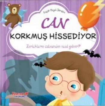 Can Korkmuş Hissediyor | Chiara Brizzolara | Yumurcak Yayınları