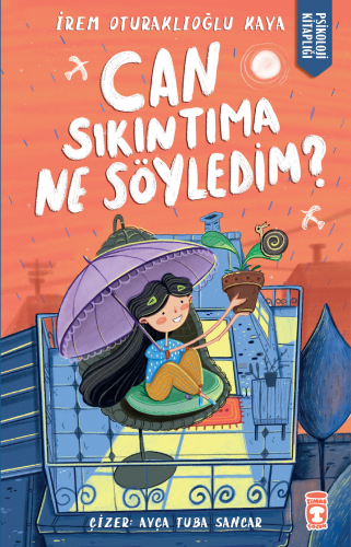 Can Sıkıntıma Ne Söyledim? | İrem Oturaklıoğlu Kaya | Timaş Çocuk