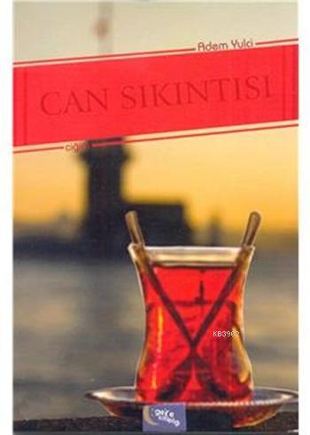 Can Sıkıntısı | Adem Yulci | Gece Kitaplığı Yayınları