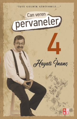 Can Veren Pervaneler 4; İşte Geldik Gidiyoruz | Hayati İnanç | Babıali