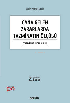 Cana Gelen Zararlarda Tazminatın Ölçüsü;(Tazminat Hesapları) | Çelik A