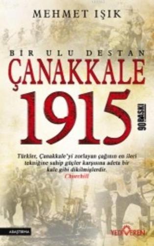 Çanakkale 1915 Bir Ulu Destan | Mehmet Işık | Yediveren Yayınları