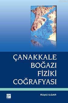 Çanakkale Boğazı Fiziki Coğrafyası | Rüştü Ilgar | Gazi Kitabevi