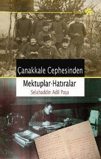 Çanakkale Cephesinden Mektuplar-Hatıralar | Selahaddin Adil Paşa | Yed