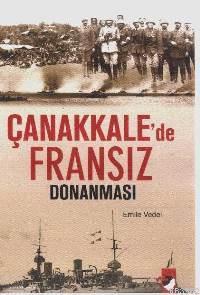 Çanakkale´de Fransız Donanması | Emile Vedel | IQ Kültür Sanat Yayıncı