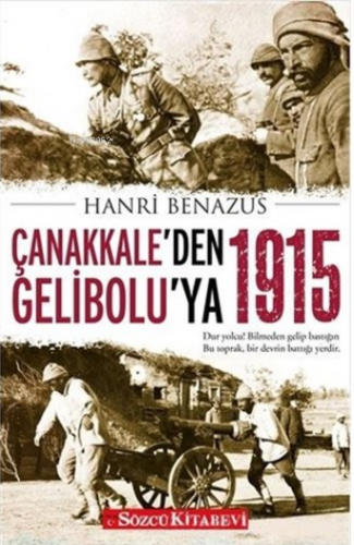 Çanakkale’den Gelibolu’ya 1915 | Hanri Benazus | Sözcü Kitabevi