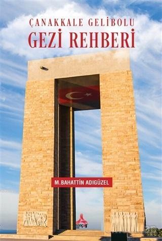 Çanakkale Gelibolu Gezi Rehberi | Mehmet Bahattin Adıgüzel | Sonçağ Ya