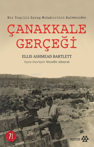 Çanakkale Gerçeği;Bir ingiliz Savaş Muhabirinin Kaleminden | Ellis Ash