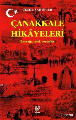 Çanakkale Hikâyeleri; Bayrağa Renk Verenler | Cemil Şahinler | Çağrı Y