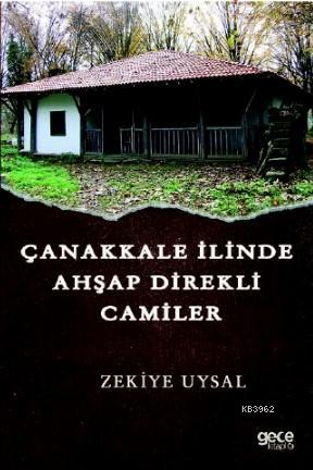 Çanakkale İlinde Ahşap Direkli Camiler | Zekiye Uysal | Gece Kitaplığı