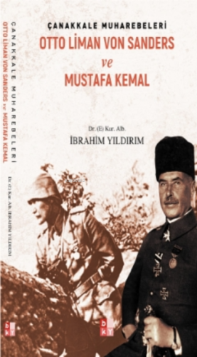 Çanakkale Muharebeleri - Otto Liman Von Sanders ve Mustafa Kemal | İbr