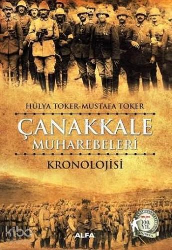 Çanakkale Muharebelerinin Kronolojisi | Hülya Toker | Alfa Basım Yayım