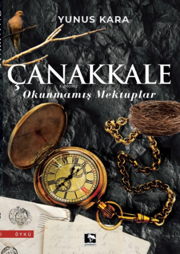 Çanakkale Okunmamış Mektuplar | Yunus Kara | Çınaraltı Yayın Dağıtım