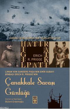 Çanakkale Savaşı Günlüğü; Osmanlı Genelkurmayının Yasaklattığı Kitap |