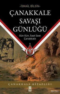 Çanakkale Savaşı Günlüğü | İsmail Bilgin | Timaş Tarih