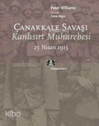 Çanakkale Savaşı; Kanlısırt Muharebesi 25 Nisan 1915 | | Kitap Yayınev