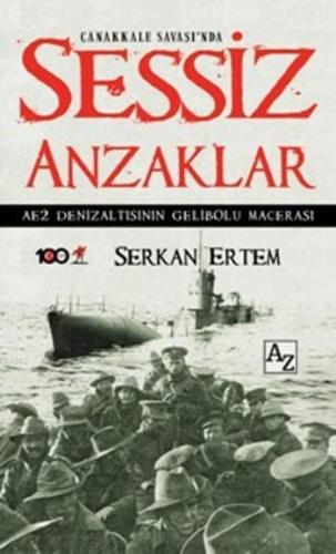 Çanakkale Savaşı'nda Sessiz Anzaklar; AE2 Denizaltısının Gelibolu Mace