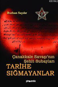 Çanakkale Savaşı'nın Şehit Subayları; Tarihe Sığmayanlar | Burhan Sayı