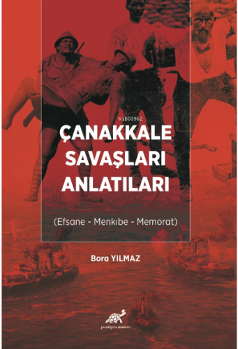 Çanakkale Savaşlar Anlatıları ; (Efsane – Menkıbe – Memorat) | Bora Yı