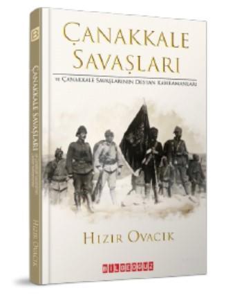 Çanakkale Savaşları ve Çanakkale Savaşlarının Destan Kahramanları | Hı