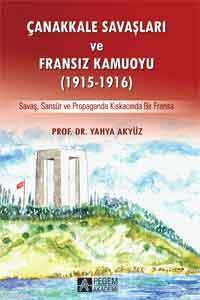 Çanakkale Savaşları ve Fransız Kamuoyu (1915-1916) | Yahya Akyüz | Peg