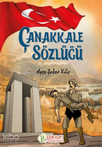 Çanakkale Sözlüğü | Ayşe Şeker Kılıç | Pırıltı Kitaplar