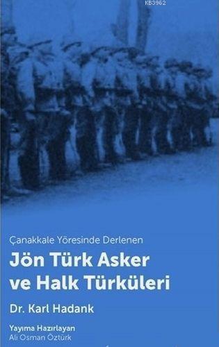 Çanakkale Yöresinde Derlenen Jön Türk Asker ve Halk Türküleri | Karl H