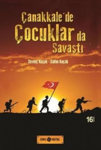 Çanakkale'de Çocuklarda Savaştı | Salim Koçak | Genç Hayat