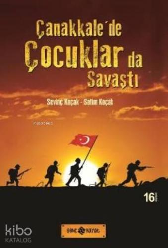 Çanakkale'de Çocuklarda Savaştı | Salim Koçak | Genç Hayat