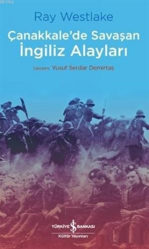 Çanakkale'de Savaşan İngiliz Alayları | Ray Westlake | Türkiye İş Bank