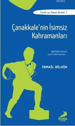 Çanakkale'nin İsimsiz Kahramanları; Şehitlerimizin Aziz Hatırasına | İ