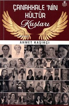 Çanakkale'nin Kültür Kuşları | Ahmet Kaşıkçı | Almina Kitap