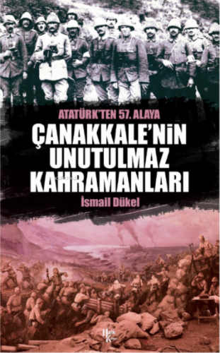 Çanakkale'nin Unutulmaz Kahramanları | İsmail Dükel | Halk Kitabevi