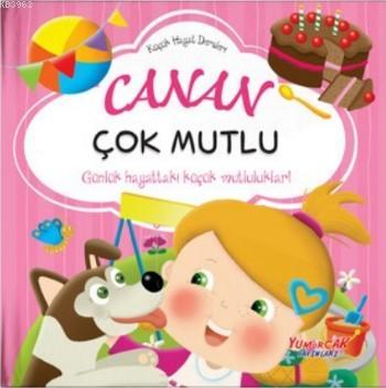 Canan Çok Mutlu | Chiara Brizzolara | Yumurcak Yayınları